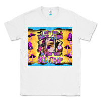 White i don't need tarot cards to read your bullcrap tumbler Classic Tee - BundleAndBundleShop