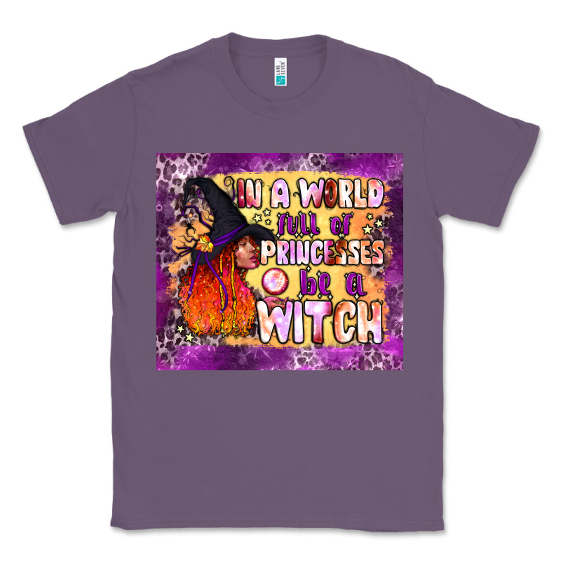 In A World Full Of Princesses Be A Witch Tumbler Classic Tee by BundleAndBundleShop | Teevron