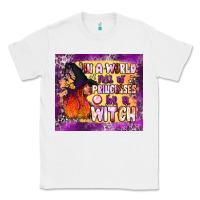 White in a world full of princesses be a witch tumbler Classic Tee - BundleAndBundleShop