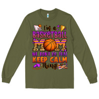 Army Green i'm a baskeball mom we don't do that keep calm thi Long Sleeve Tee - Jasminsmagicworld
