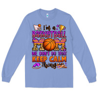 Colony Blue i'm a baskeball mom we don't do that keep calm thi Long Sleeve Tee - Jasminsmagicworld