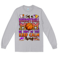 Moon Dust i'm a baskeball mom we don't do that keep calm thi Long Sleeve Tee - Jasminsmagicworld
