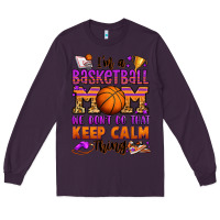 Plum i'm a baskeball mom we don't do that keep calm thi Long Sleeve Tee - Jasminsmagicworld