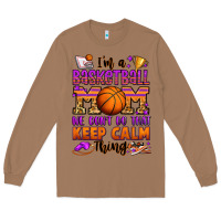 Toasted Coconut i'm a baskeball mom we don't do that keep calm thi Long Sleeve Tee - Jasminsmagicworld