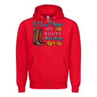 Red if i can't wear my boots i ain't going Zipper Hoodie - BarkalooDesign