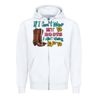 White if i can't wear my boots i ain't going Zipper Hoodie - BarkalooDesign
