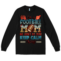 Black i'm a american football mom we don't do that keep Long Sleeve Tee - Jasminsmagicworld