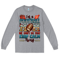 I'm A American Football Mom We Don't Do That Keep Long Sleeve Tee | Teevron