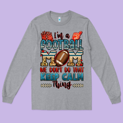 I'm A American Football Mom We Don't Do That Keep Long Sleeve Tee Designed By Jasminsmagicworld