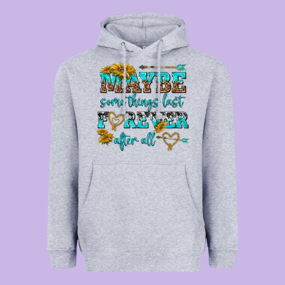 Maybe Some Things Last Forever After All Heavyweight Hoodie Designed By Nancycooperartshop