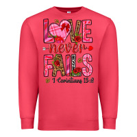 Love Never Fails I Corintians 13 8 Premium Sweatshirt | Teevron