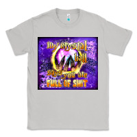 Moon Dust my crystal ball says you are full of shit tumbler Classic Tee - BundleAndBundleShop