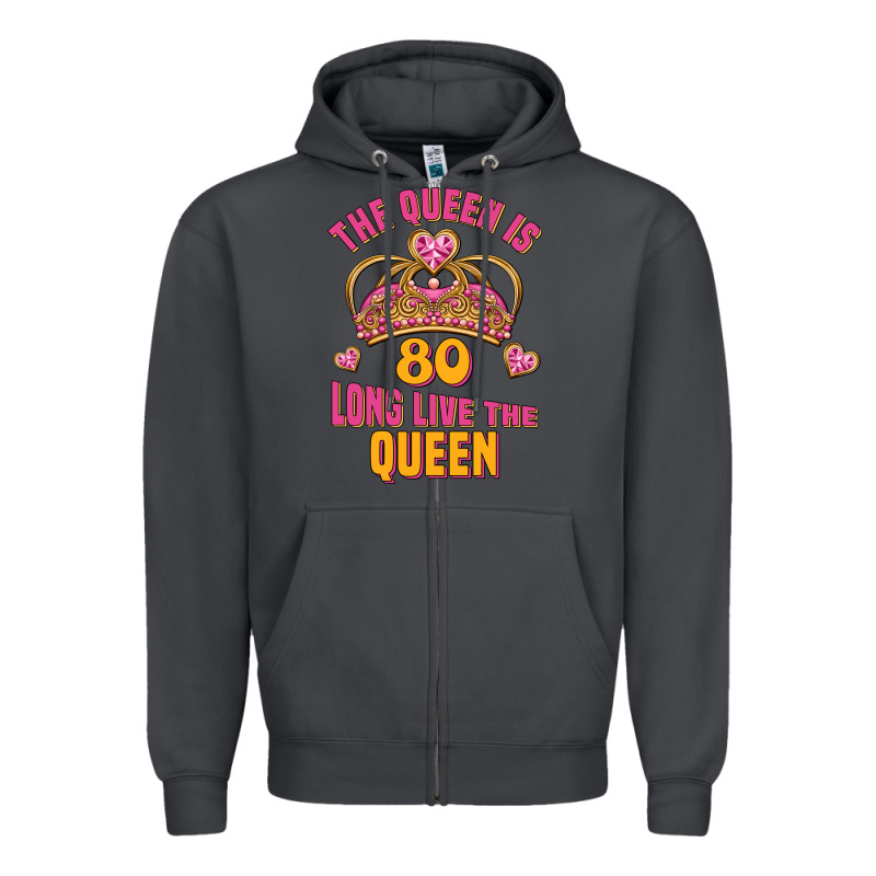 The Queen Is 80 Long Live The Queen Zipper Hoodie by Jasminsmagicworld | Teevron