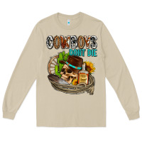 Cowboys Don't Die Long Sleeve Tee | Teevron