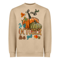 Is It October Yet Heavyweight Sweatshirt | Teevron