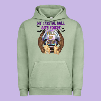 My Crystal Ball Says You're Urban Hoodie Designed By Texasbilliewilder