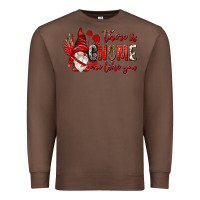 Chestnut there is gnome one like you Premium Sweatshirt - NancyCooperArtShop