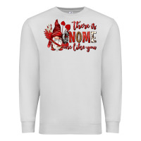 Dove Grey there is gnome one like you Premium Sweatshirt - NancyCooperArtShop