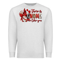 Oatmeal Heather there is gnome one like you Premium Sweatshirt - NancyCooperArtShop
