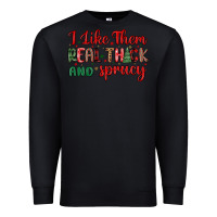 Black i like them real thick and sprucy Premium Sweatshirt - MaliasSmallBusiness