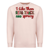 Pale Pink i like them real thick and sprucy Premium Sweatshirt - MaliasSmallBusiness