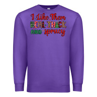 Purple i like them real thick and sprucy Premium Sweatshirt - MaliasSmallBusiness