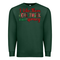 Sports Green i like them real thick and sprucy Premium Sweatshirt - MaliasSmallBusiness