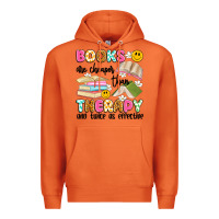 Books Are Cheaper Than Therapy And Twice As Effective Premium Hoodie | Teevron