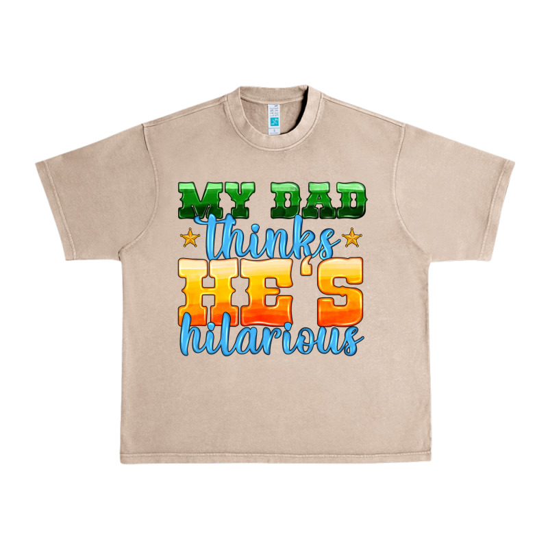 My Dad Thinks He Is Hilarious Urban Heavy Tee by HRA Design Shop | Teevron