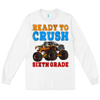 White ready to crush sixth grade Long Sleeve Tee - Artiststas