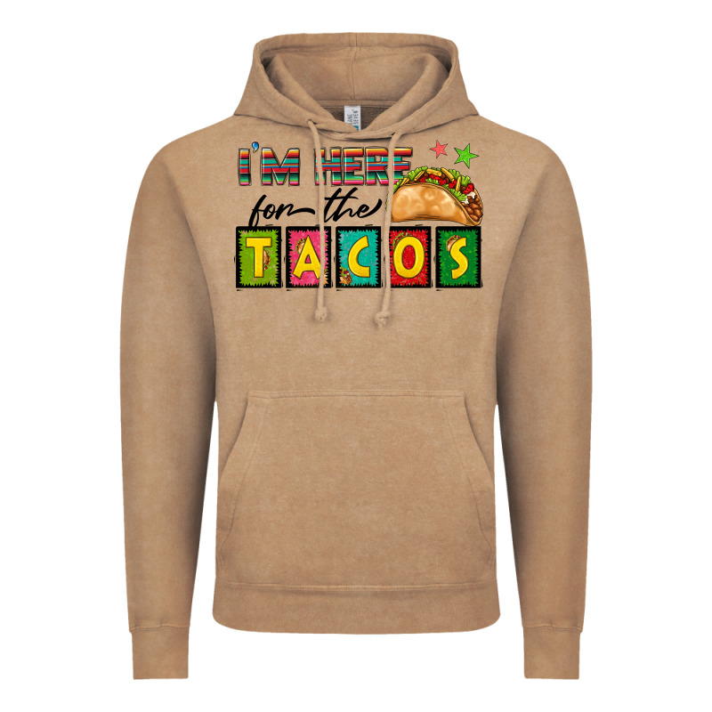 I'm Here For The Tacos Vintage Hoodie by texasbilliewilder | Teevron