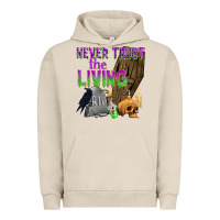 Pigment French Oak Never Trust The Living Urban Hoodie - texasbilliewilder