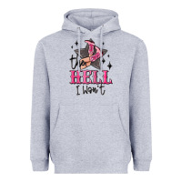Heather Grey the hell i wont cowgirl Heavyweight Hoodie - MaliasSmallBusiness