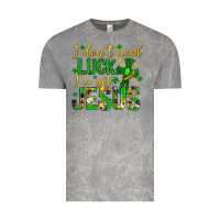 Cloud Rock i dont need luck ive got jesus st. patricks day Vintage Tee - Neo Western