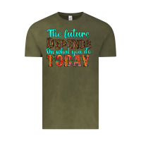Vintage Olive the future on what you do today Vintage Tee - HRA Design Shop