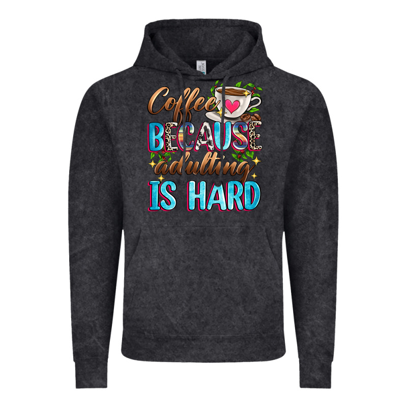 Coffee Because Adulting Is Hard Vintage Hoodie by Zillion Design Studio | Teevron