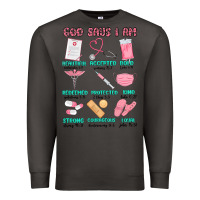 God Says I Am Nurse Premium Sweatshirt | Teevron