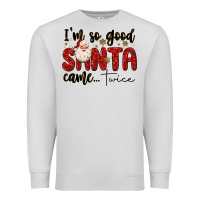 Dove Grey i m so good santa came twice Premium Sweatshirt - MaliasSmallBusiness