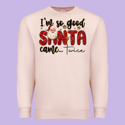 I M So Good Santa Came Twice Premium Sweatshirt Designed By Maliassmallbusiness