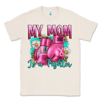 Natural Breast Cancer My Mom Is A Fighter Classic Tee - Artiststas