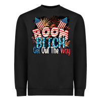Black Boom bitch get out the way 4th of July Heavyweight Sweatshirt - CowGirlArtShop