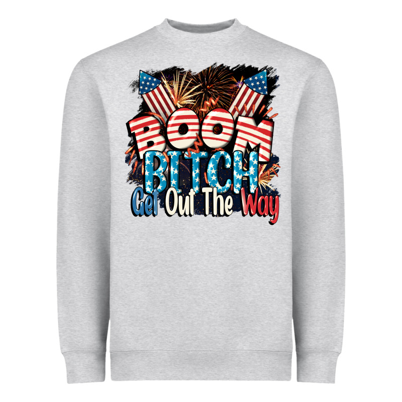 Boom Bitch Get Out The Way 4th Of July Heavyweight Sweatshirt by CowGirlArtShop | Teevron