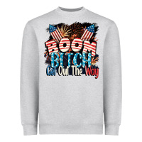 Heather Grey Boom bitch get out the way 4th of July Heavyweight Sweatshirt - CowGirlArtShop