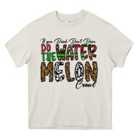 Cream If you Drink Don't Drive Do the Watermelon Crawl Heavy Core Tee - CowhideDigitalArt