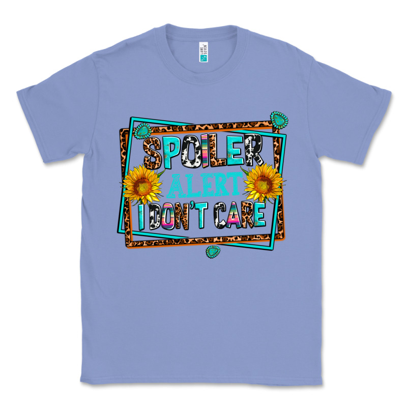 Spoiler Alert I Dont Care Classic Tee by AdoDesignShop | Teevron
