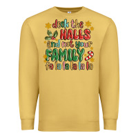 Antique Gold deck the halls and not your family fa la la la laa Premium Sweatshirt - MaliasSmallBusiness