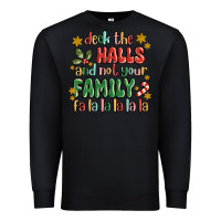 Black deck the halls and not your family fa la la la laa Premium Sweatshirt - MaliasSmallBusiness