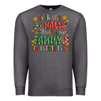Charcoal Heather deck the halls and not your family fa la la la laa Premium Sweatshirt - MaliasSmallBusiness