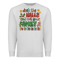 Dove Grey deck the halls and not your family fa la la la laa Premium Sweatshirt - MaliasSmallBusiness