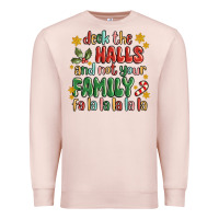 Pale Pink deck the halls and not your family fa la la la laa Premium Sweatshirt - MaliasSmallBusiness